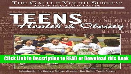 PDF [FREE] DOWNLOAD Teens Health   Obesity (Gallup Youth Survey: Major Issues and Trends (Mason