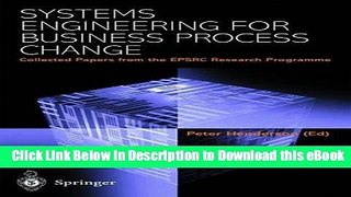 [Read Book] Systems Engineering for Business Process Change: Collected Papers from the EPSRC