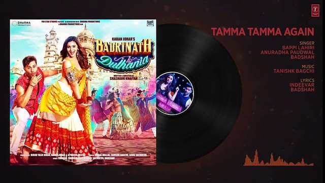Tamma Tamma Again - Badrinath Ki Dulhania - NEW LATEST HINDI BOLLYWOOD SONGS WATCH DOWNLOAD FULL HINDI MOVIE SONGS 2017