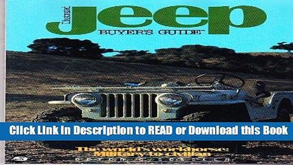 [Download] Illustrated Jeep Buyers Guide: The World s Workhorse : Military to Civilian