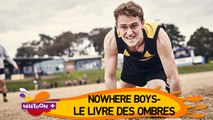 BONUS NOWHERE BOYS (Le film) - LE LIVRE DES OMBRES - Un moment avec Jake