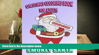 PDF [FREE] DOWNLOAD  Christmas Coloring Book For Adults: Smokey Santa Annabel Miller [DOWNLOAD]