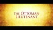 The Ottoman Lieutenant - Trailer #1 (2017)  Movieclips Trailers [Full HD,1920x1080p]