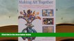 PDF Making Art Together: How Collaborative Art-Making Can Transform Kids, Classrooms, and