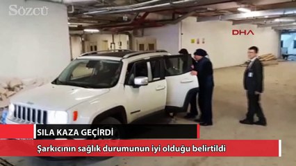 Sıla kaza geçirdi