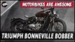 Triumph Bonneville Bobber | Motorbikes Are Awesome