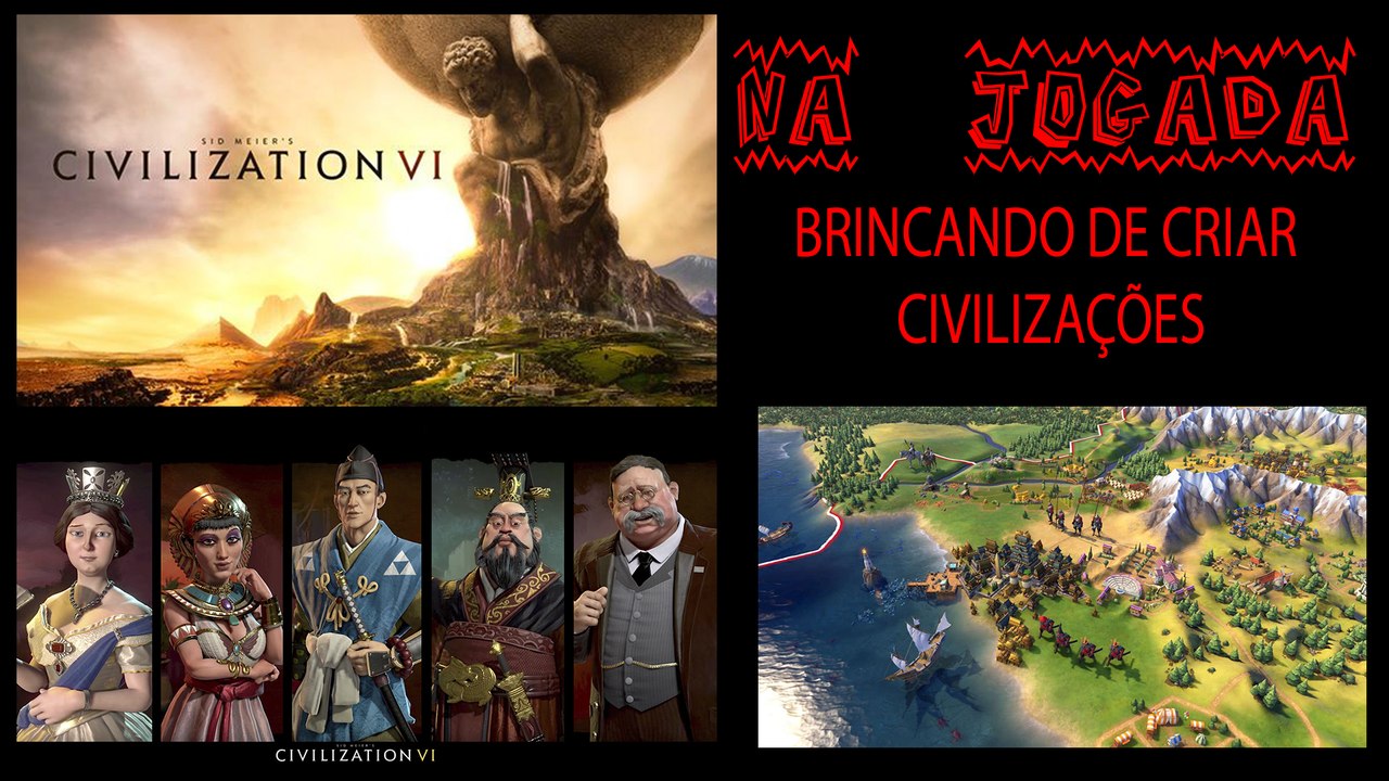 CIVILIZATION VI BRINCANDO DE CRIAR CIVILIZAÇÕES