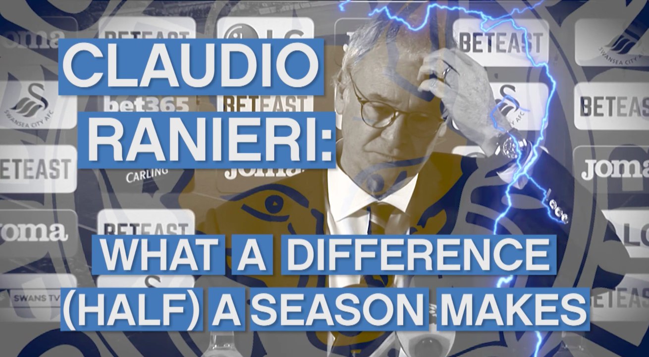 Claudio Ranieri - what a difference (half) a season makes
