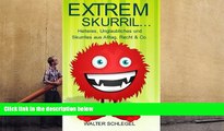 PDF [FREE] DOWNLOAD  Extrem skurril - Heiteres, Unglaubliches und Skurriles aus Alltag, Recht