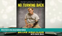 FREE [DOWNLOAD] No Turning Back: One Man s Inspiring True Story of Courage, Determination, and