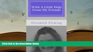 READ book With A Little Help From My Friends Elizabeth Fleming For Ipad