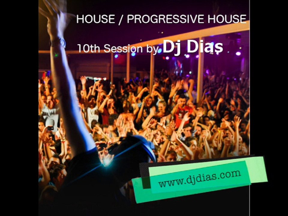House / Progressive House / Deep House 10th Session August 2016 by Dj Dias