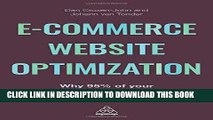 Read Online E-Commerce Website Optimization: Why 95% of Your Website Visitors Don t Buy, and What
