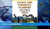 READ book Estate and Financial Planning for People Living with COPD Martin M. Shenkman CPA  MBA