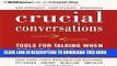 Read Online Crucial Conversations: Tools for Talking When Stakes Are High, Second Edition Full Mobi