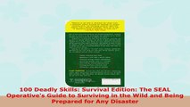 Free  100 Deadly Skills Survival Edition The SEAL Operatives Guide to Surviving in the Wild Download PDF 0c56a157