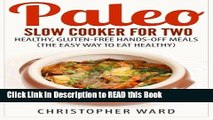PDF Online Paleo Slow Cooker for Two: Healthy, Gluten-Free Hands-Off Meals (The Easy Way To Eat
