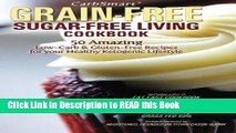 Read Book CarbSmart Grain-Free, Sugar-Free Living Cookbook: 50 Amazing Low-Carb   Gluten-Free