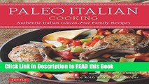 Read Book Paleo Italian Cooking: Authentic Italian Gluten-Free Family Recipes Full Online