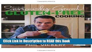 Read Book Seriously Good! Gluten-free Cooking Full eBook