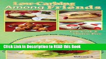 Download eBook Low Carb-ing Among Friends Cookbooks: 100% Gluten-free, Low-carb, Atkins,