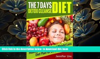 [PDF]  The 7 Day Detox Cleanse Diet: Healthy Eating with Fast Weight Loss Diet Plan For Busy