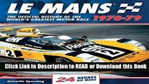 Read Book Le Mans 1970-79: The Official History Of The World s Greatest Motor Race Read Online