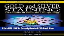 Download Gold and Silver Staining: Techniques in Molecular Morphology (Advances in Pathology,