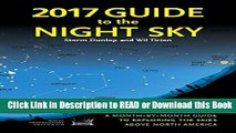 PDF [FREE] DOWNLOAD 2017 Guide to the Night Sky: A Month-by-month Guide to Exploring the Skies