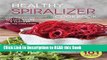 Read Book Healthy Spiralizer Cookbook: Flavorful and Filling Salads, Soups, Suppers, and More for