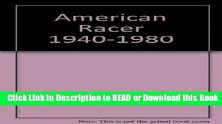 Read Book American Racer, 1940-1980 Free Books