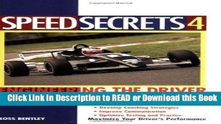 Read Book Speed Secrets 4: Engineering the Driver Free Books