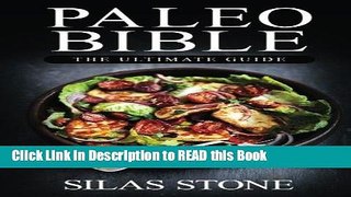 Read Book Paleo Bible: The Ultimate Guide: with The Top 150+ Paleo Diet Recipes   1 FULL Month