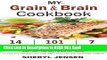 Read Book My Grain   Brain Cookbook: 101 Brain Healthy and Grain-free Recipes Everyone Can Use To