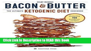 Read Book Bacon   Butter: The Ultimate Ketogenic Diet Cookbook Full eBook