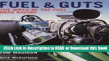 Read Book Fuel and Guts: The Birth of Top Fuel Drag Racing Read Online