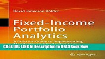 [DOWNLOAD] Fixed-Income Portfolio Analytics: A Practical Guide to Implementing, Monitoring and
