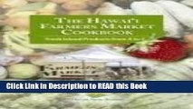 Read Book The Hawaii Farmers Market Cookbook Full eBook