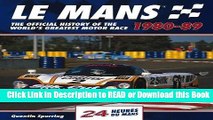 [PDF] Le Mans 24 Hours 1980-89: The Official History of the World s Greatest Motor Race 1980-89