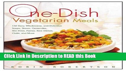 Скачать видео: Read Book One-Dish Vegetarian Meals: 150 Easy, Wholesome, and Delicious Soups, Stews, Casseroles,