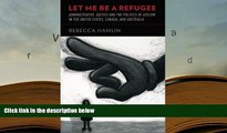 Kindle eBooks  Let Me Be a Refugee: Administrative Justice and the Politics of Asylum in the