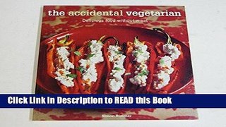 PDF Online The Accidental Vegetarian: Delicious Food Without Meat eBook Online