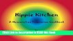 Read Book Hippie Kitchen: A Measurefree Vegetarian Cookbook (Measurefree Kitchen Companion