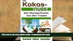 Audiobook  Die Kokosnuss: Die Wunderfrucht von den Tropen (Anti-Aging, Entgiftung,