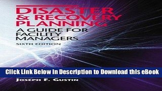 [Read Book] Disaster and Recovery Planning: A Guide for Facility Managers, Sixth Edition Mobi