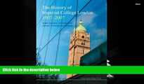 PDF [FREE] DOWNLOAD  The History of Imperial College London 1907-2007: Higher Education and