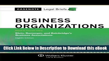 [Read Book] Casenotes Legal Briefs: Business Organizations Keyed to Klein, Ramseyer   Bainbridge,