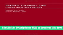 BEST PDF Indian Gaming Law: Cases and Materials (Carolina Academic Press Law Casebook) [DOWNLOAD]