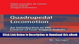 DOWNLOAD Quadrupedal Locomotion: An Introduction to the Control of Four-legged Robots Kindle