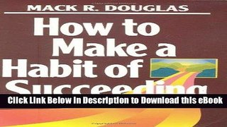 DOWNLOAD How to Make a Habit of Succeeding (Motivational series) Kindle